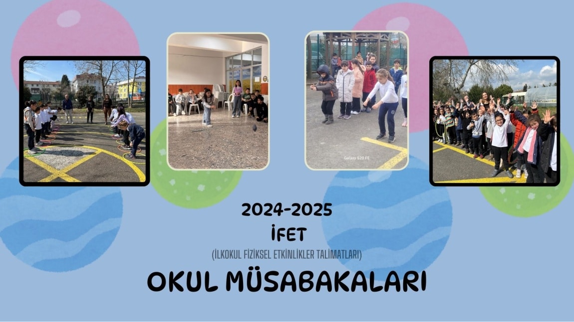 2024-2025 EĞİTİM ÖĞRETİM YILI  İFET OKUL MÜSABAKALARI GERÇEKLEŞTİ