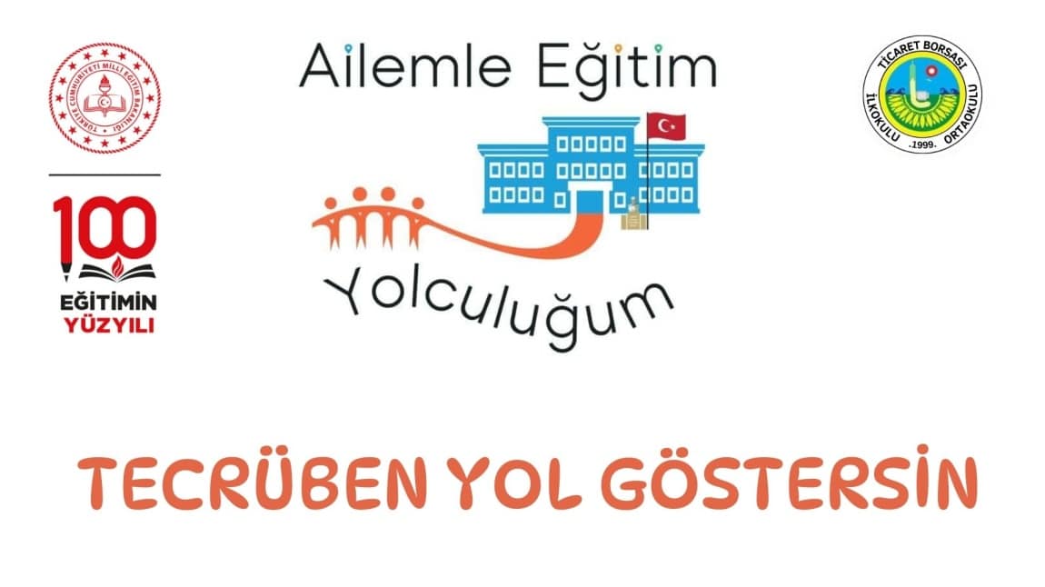 AİLEMLE EĞİTİM YOLCULUĞUM PROJESİ  TECRÜBEN YOL GÖSTERSİN ETKİNLİĞİ